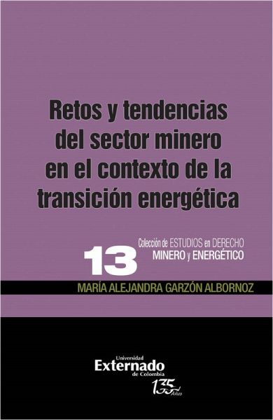 Retos y tendencias del sector minero en el contexto de la transición energetica (eBook, ePUB) Retos y tendencias del sector minero en el contexto de la transición energetica (eBook, ePUB)