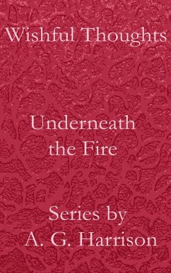 Underneath the Fire (eBook, ePUB) - Harrison, A. G.