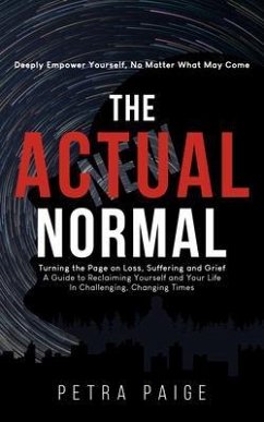 The Actual Normal: Turning The Page on Loss, Suffering and Grief (eBook, ePUB) - Paige, Petra