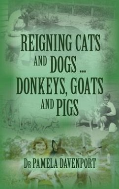 Reigning Cats and Dogs ... Donkeys, Goats and Pigs (eBook, ePUB) - Davenport, Pamela