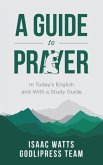 Isaac Watts A Guide to Prayer (eBook, ePUB)