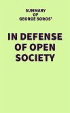 Summary of George Soros' In Defense of Open Society (eBook, ePUB) Summary of George Soros' In Defense of Open Society (eBook, ePUB)