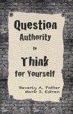 Question Authority; Think for Yourself (eBook, ePUB)