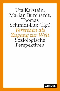 Verstehen als Zugang zur Welt - Karstein, Uta; Burchardt, Marian; Schmidt-Lux, Thomas