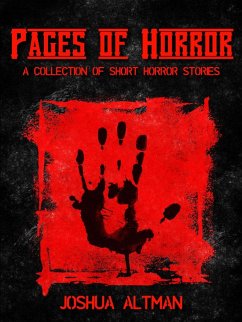 Pages of Horror (A Collection of Short Horror Stories) (eBook, ePUB) Cover Pages of Horror (A Collection of Short Horror Stories) (eBook, ePUB)