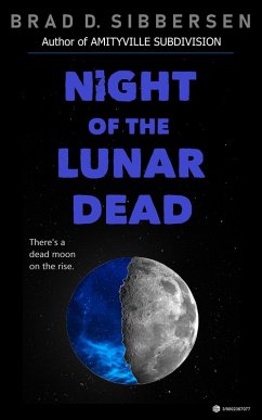 Night of the Lunar Dead (eBook, ePUB) - Sibbersen, Brad D.