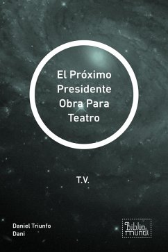 Cover El Próximo Presidente Obra Para Teatro (eBook, ePUB)