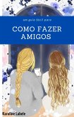 Como fazer amigos (eBook, ePUB)