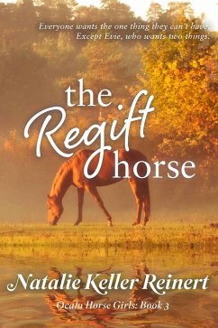 The Regift Horse (Ocala Horse Girls, #3) (eBook, ePUB) - Reinert, Natalie Keller