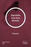 Dignidade Uma Aula Mentale (eBook, ePUB) Dignidade Uma Aula Mentale (eBook, ePUB)