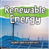 Renewable Energy: Children's Book Filled With Facts