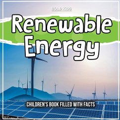 Renewable Energy: Children's Book Filled With Facts - Kids, Bold