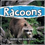 Racoons: Children's Book Filled With Facts