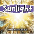 Sunlight: Children's Book Filled With Facts