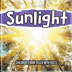 Sunlight: Children's Book Filled With Facts - Kids, Bold