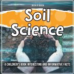 Soil Science: What Do We Know About This Topic? Interesting And Informative Facts