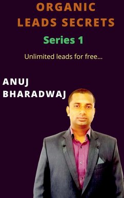 Organic leads secrets - Bharadwaj, Anuj