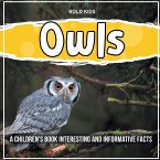 Owls: A Children's Book Interesting And Informative Facts
