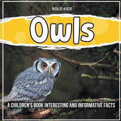 Owls: A Children's Book Interesting And Informative Facts - Kids, Bold