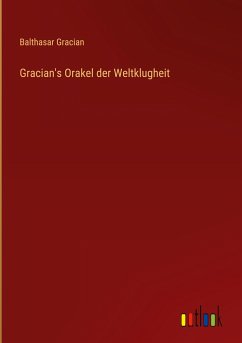 Gracian's Orakel der Weltklugheit