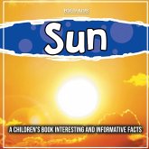 Sun: A Children's Book Interesting And Informative Facts