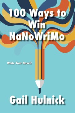 100 Ways to Win NaNoWriMo - Hulnick, Gail