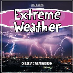 Extreme Weather: Children's Weather Book - Kids, Bold