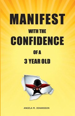 Manifest With The Confidence of a 3-Year Old - Johansson, Angela