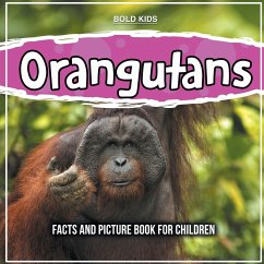 Orangutans: Facts And Picture Book For Children - Kids, Bold