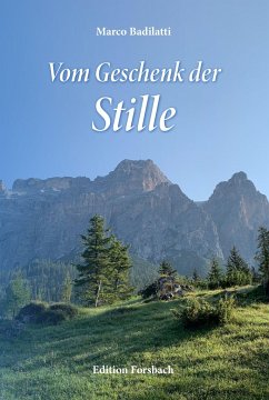 Vom Geschenk der Stille - Badilatti, Marco