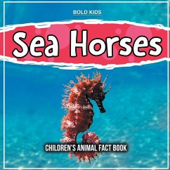 Sea Horses: Children's Animal Fact Book - Kids, Bold