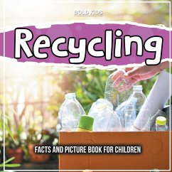 Recycling: Facts And Picture Book For Children - Kids, Bold