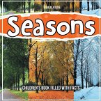 Seasons: Children's Book Filled With Facts