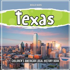 Texas: Children's American Local History Book - Kids, Bold