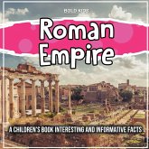 Roman Empire: A Children's Book Interesting And Informative Facts