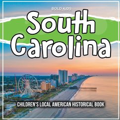 South Carolina: Children's Local American Historical Book - Kids, Bold