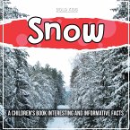 Snow: A Children's Book Interesting And Informative Facts