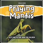Praying Mantis: Facts And Picture Book For Children