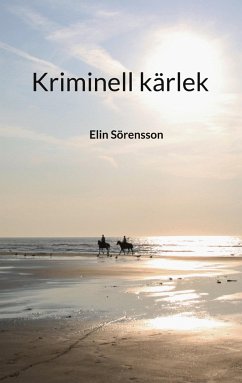 Kriminell kärlek - Sörensson, Elin