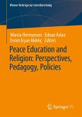 Peace Education and Religion: Perspectives, Pedagogy, Policies (eBook, PDF)