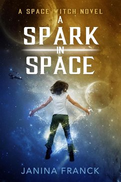 Cover A Spark in Space (A Space Witch Novel) (eBook, ePUB)
