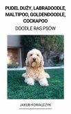 Pudel Duzy, Labradoodle, Maltipoo, Goldendoodle, Cockapoo (Doodle Ras Psów) (eBook, ePUB)