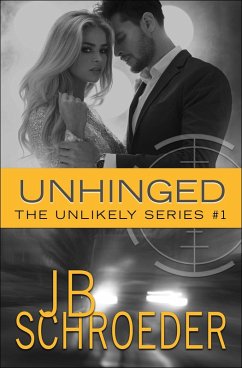Unhinged (Unlikely Series, #1) (eBook, ePUB) - Schroeder, Jb