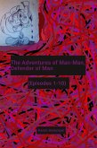 The Adventures of Man-Man, Defender of Man: (Episodes 1-10) (eBook, ePUB)