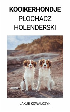 Kooikerhondje (Plochacz Holenderski) (eBook, ePUB) - Kowalczyk, Jakub