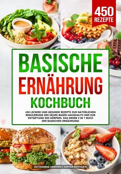 Basische Ernährung Kochbuch (eBook, ePUB) - Janssen, Katharina; Fröhlich, Sophia