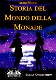 Altri Mondi. Storia Del Mondo Della Monade. (eBook, ePUB)