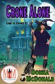 Crone Alone: Magic and Mayhem Universe (Game of Crones, #2) (eBook, ePUB)
