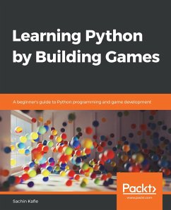 Learning Python by Building Games (eBook, ePUB) - Kafle, Sachin