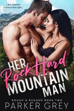 Her Rock Hard Mountain Man (Rough & Rugged, #2) (eBook, ePUB) - Grey, Parker
